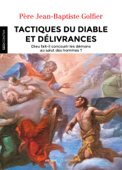 Tactiques du diable et délivrances - Père Jean-Baptiste Golfier & Père Philippe-Marie Margelidon