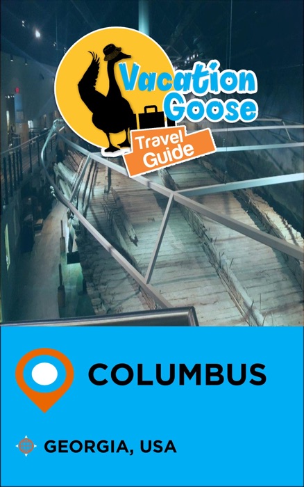 Vacation Goose Travel Guide Columbus Georgia, USA