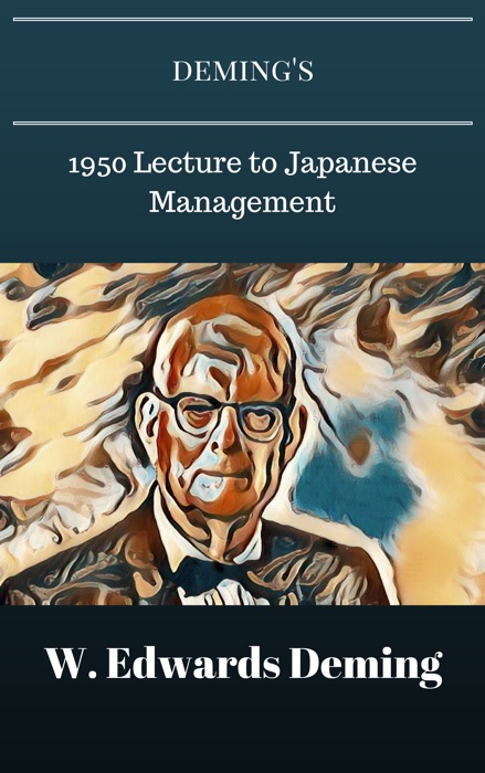 Deming's 1950 Lecture to Japanese Management