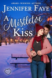 A Mistletoe Kiss - Jennifer Faye by  Jennifer Faye PDF Download