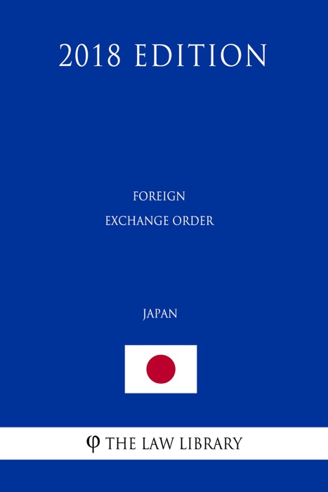 Foreign Exchange Order (Japan) (2018 Edition)