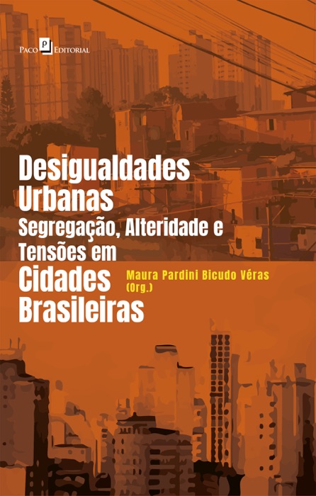 Desigualdades Urbanas, Segregação, Alteridade e Tensões em Cidades Brasileiras