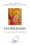 Les religions. Des origines au IIIème millénaire - Collectif