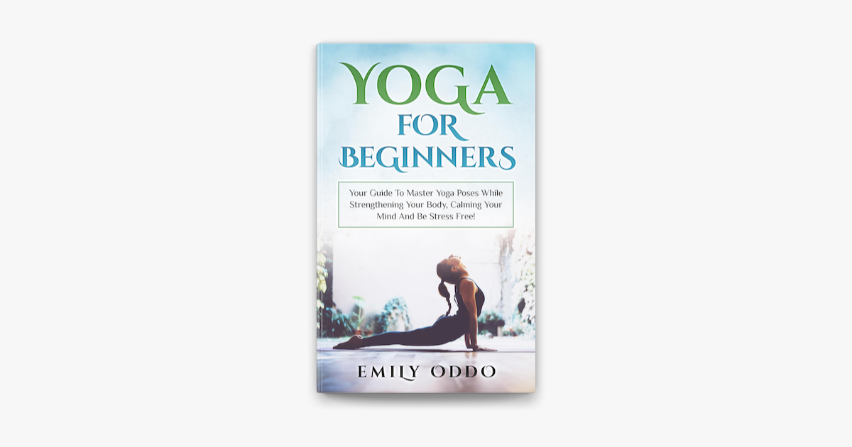 ‎Yoga: For Beginners: Your Guide To Master Yoga Poses While ...