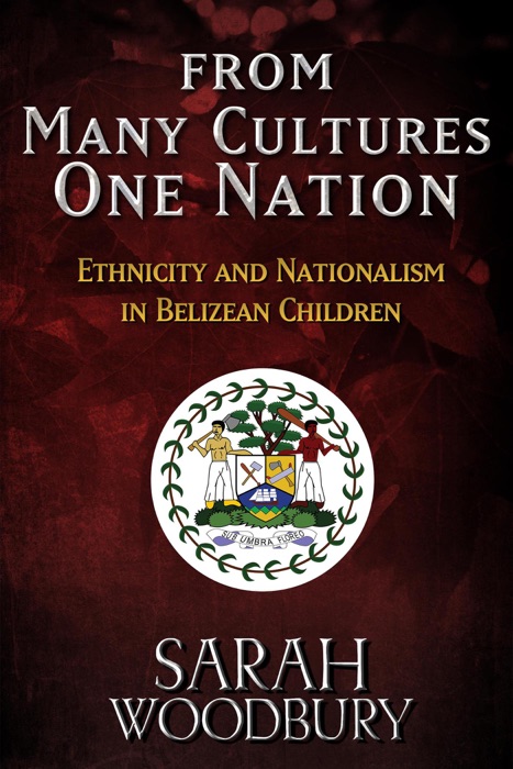 From Many Cultures, One Nation: Ethnicity and Nationalism in Belizean Children