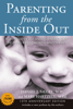 Parenting from the Inside Out - Daniel J. Siegel, MD & Mary Hartzell