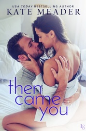 Then Came You - Kate Meader by  Kate Meader PDF Download