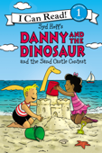 Danny and the Dinosaur and the Sand Castle Contest - Syd Hoff