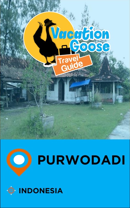 Vacation Goose Travel Guide Purwodadi Indonesia