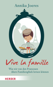 Vive la famille - Annika Joeres