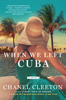 When We Left Cuba - Chanel Cleeton