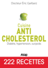Cuisine Anti-cholestérol : Diabète, hypertension, surpoids - Eric Garbarz