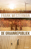 De graanrepubliek - Frank Westerman