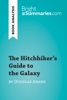 Bright Summaries - The Hitchhiker's Guide to the Galaxy by Douglas Adams (Book Analysis) artwork