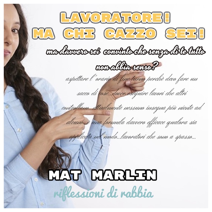 Lavoratore! Ma chi cazzo sei!