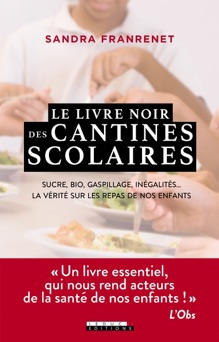 Le livre noir des cantines scolaires - Sandra Franrenet