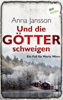 Anna Jansson & Eva Schultz - Und die Götter schweigen: Ein Fall für Maria Wern - Band 1 artwork
