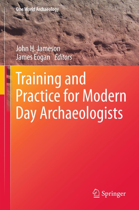 Training and Practice for Modern Day Archaeologists