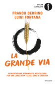 La Grande Via - Franco Berrino & Luigi Fontana