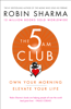 The 5 AM Club - Robin Sharma
