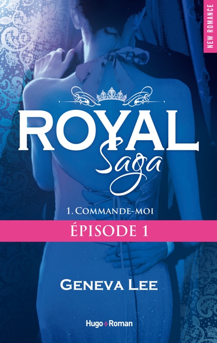 Royal saga Episode 1 Commande-moi