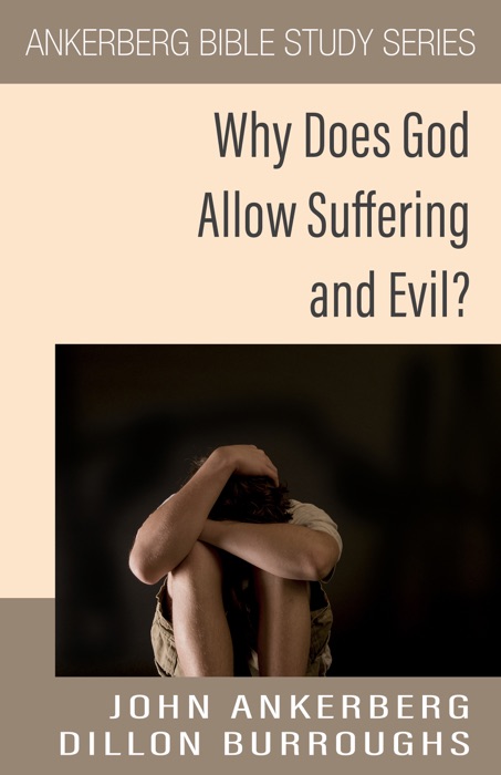 Why Does God Allow Suffering And Evil?