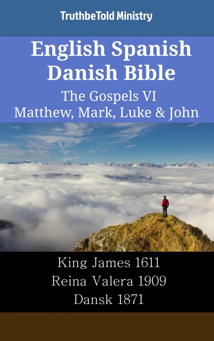 English Spanish Danish Bible - The Gospels VI - Matthew, Mark, Luke & John