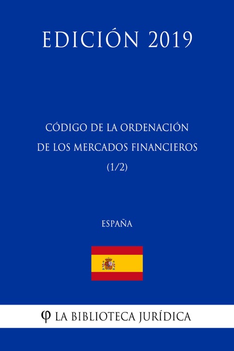 Código de la Ordenación de los Mercados Financieros (1/2) (España) (Edición 2019)