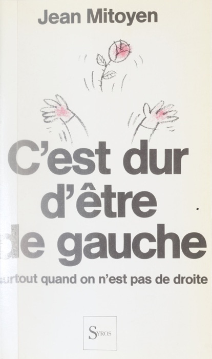 C'est dur d'être de gauche