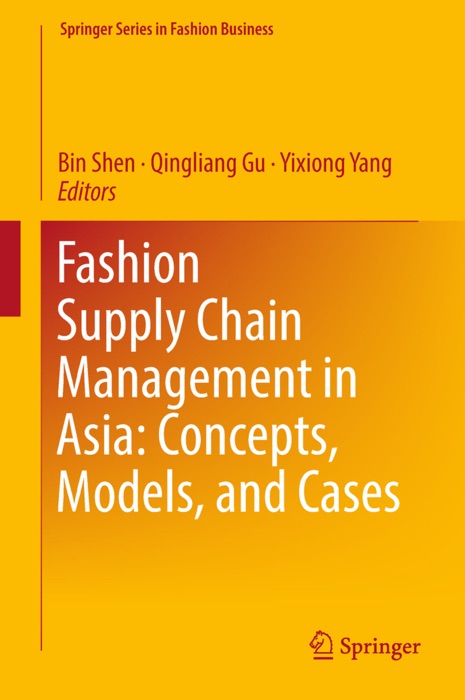 Fashion Supply Chain Management in Asia: Concepts, Models, and Cases