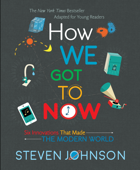 How We Got to Now - Steven Johnson