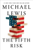 The Fifth Risk: Undoing Democracy - Michael Lewis