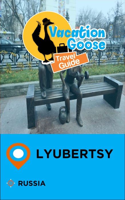 Vacation Goose Travel Guide Lyubertsy Russia