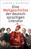 Eine Weltgeschichte der deutschsprachigen Literatur - Sandra Richter