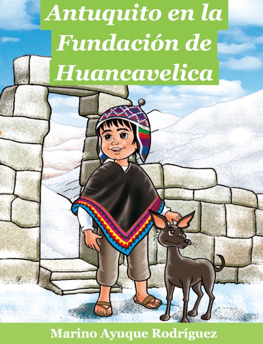 Antuquito en la Fundación de Huancavelica