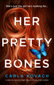 Her Pretty Bones - Carla Kovach