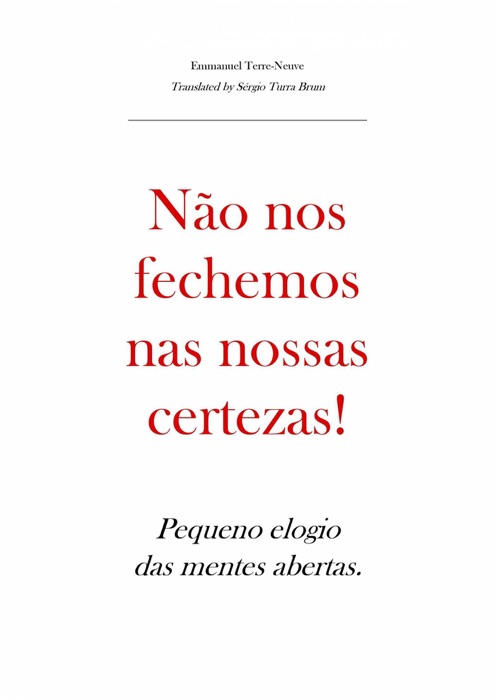 Não nos fechemos nas nossas certezas! Pequeno elogio das mentes abertas.