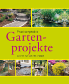 Praxiserprobte Gartenprojekte - Hans-Werner Bastian