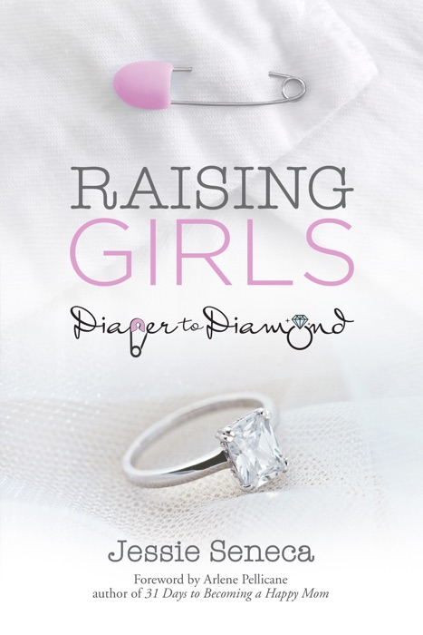 Raising Girls: Diaper to Diamond