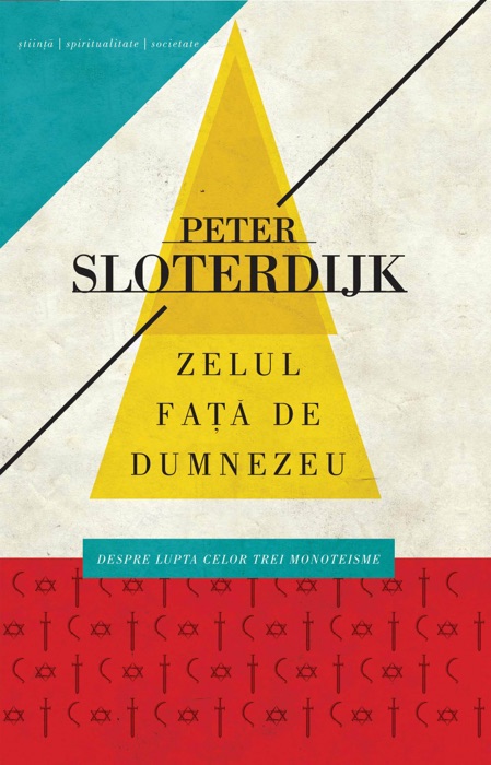 Zelul fata de Dumnezeu. Despre lupta celor trei monoteisme