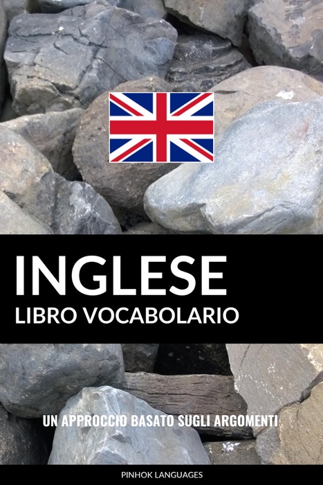 Libro Vocabolario Inglese: Un Approccio Basato sugli Argomenti