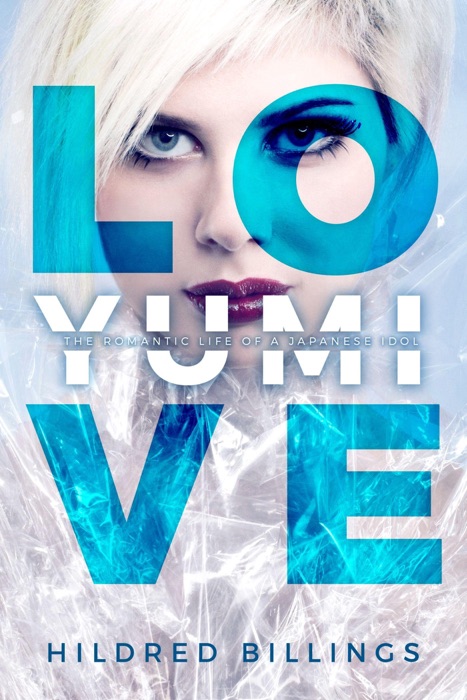 Love, Yumi: The Romantic Life Of A Japanese Idol