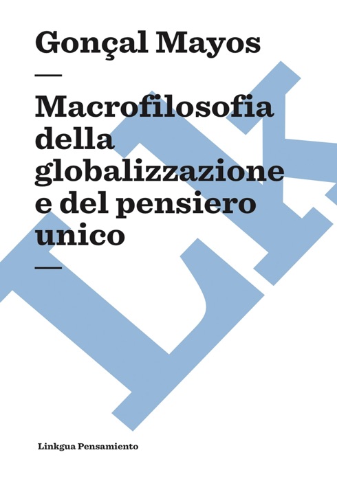 Macrofilosofia della globalizzazione e del pensiero unico