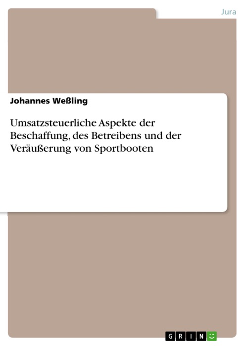 Umsatzsteuerliche Aspekte der Beschaffung, des Betreibens und der Veräußerung von Sportbooten