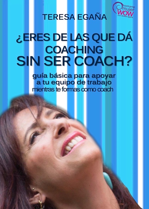 Eres De Las Que Da Coaching Sin Ser Coaching?