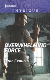 Overwhelming Force - Janie Crouch by  Janie Crouch PDF Download