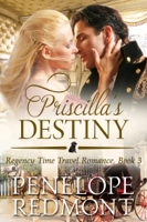 Penelope Redmont - Priscilla's Destiny: Regency Time Travel Romance, Book 3 artwork