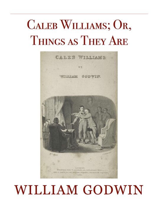 Caleb Williams; Or, Things as They Are