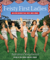 Autumn Stephens - Feisty First Ladies and Other Unforgettable White House Women artwork