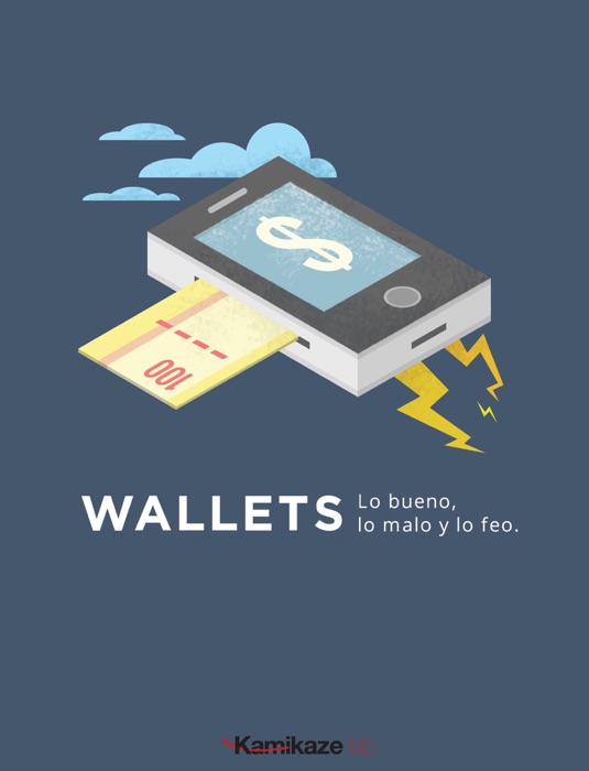 WALLETS. Lo bueno, lo malo y lo feo.